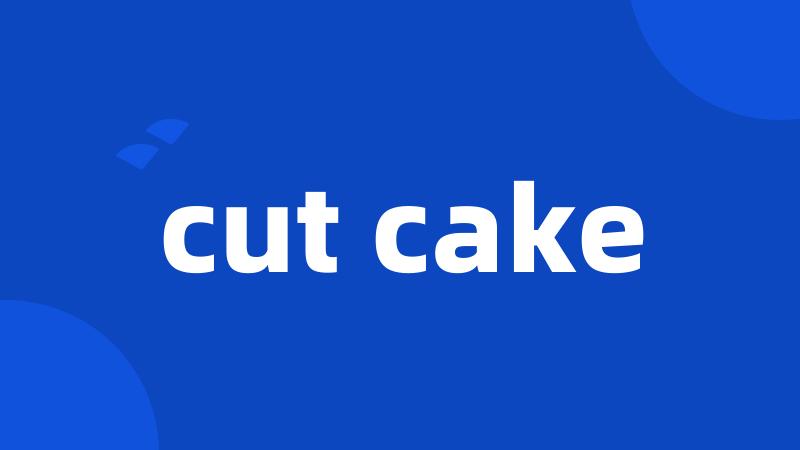 cut cake
