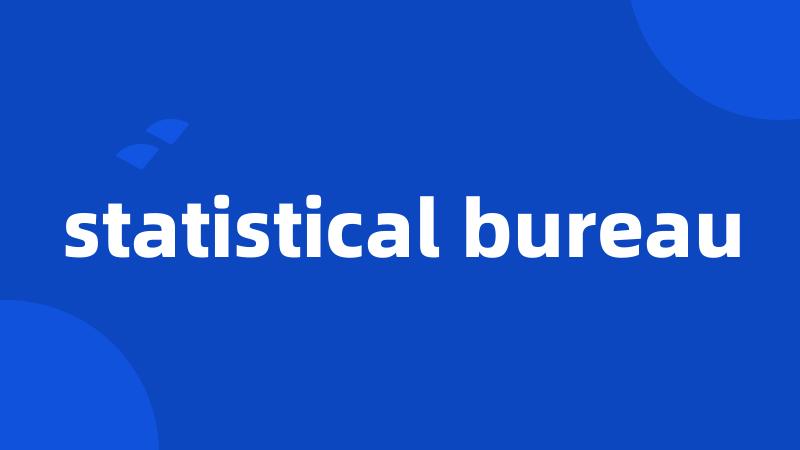 statistical bureau