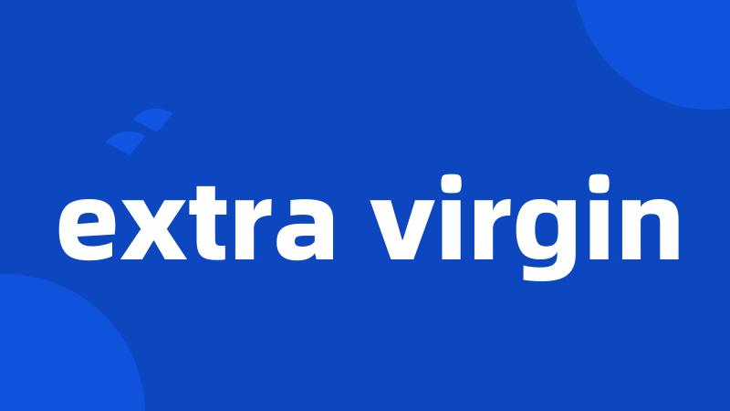 extra virgin