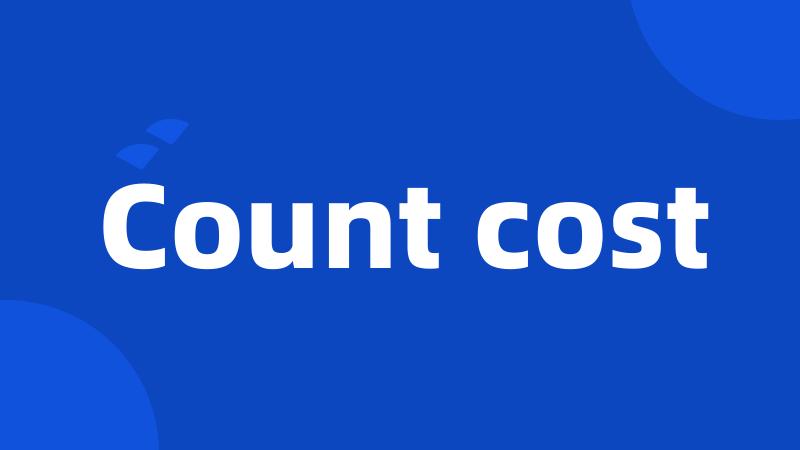 Count cost
