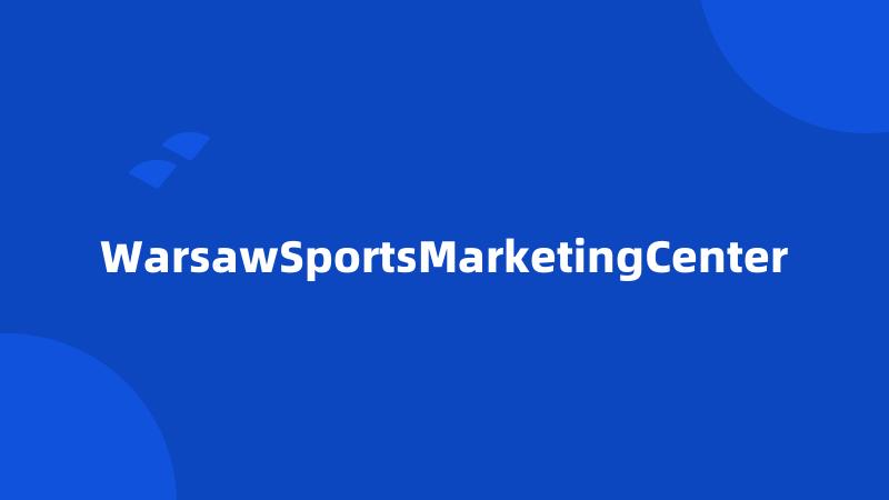 WarsawSportsMarketingCenter