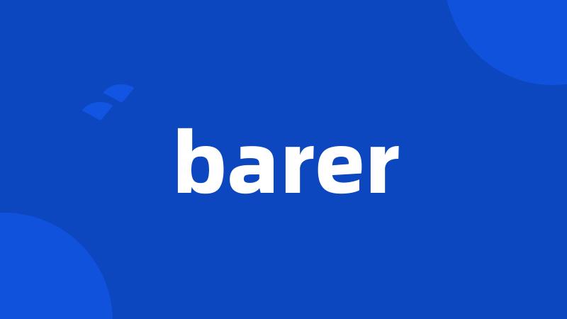 barer