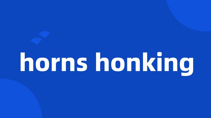 horns honking