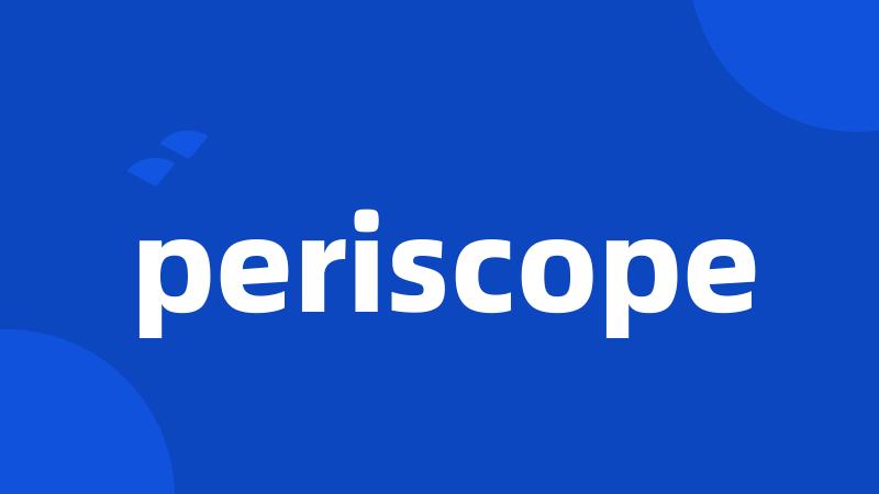 periscope