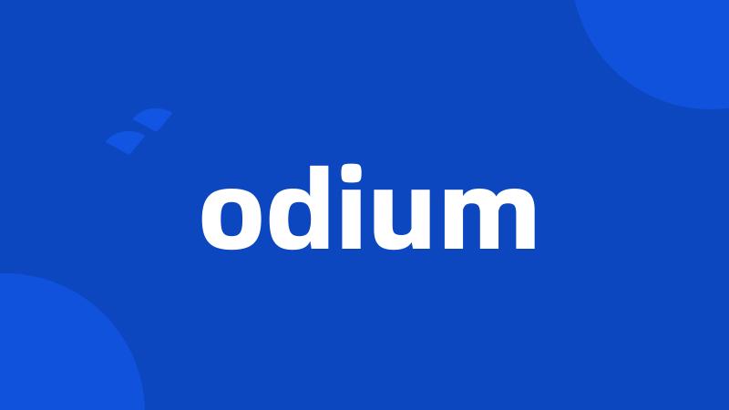 odium