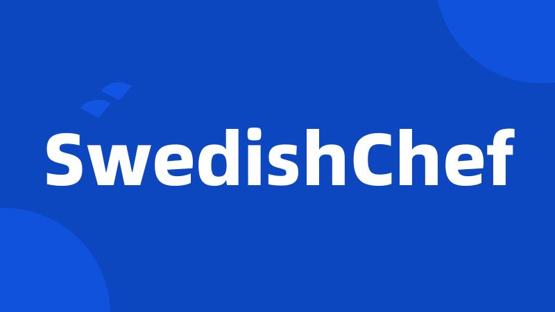 SwedishChef