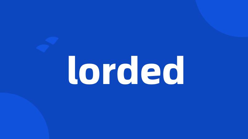 lorded