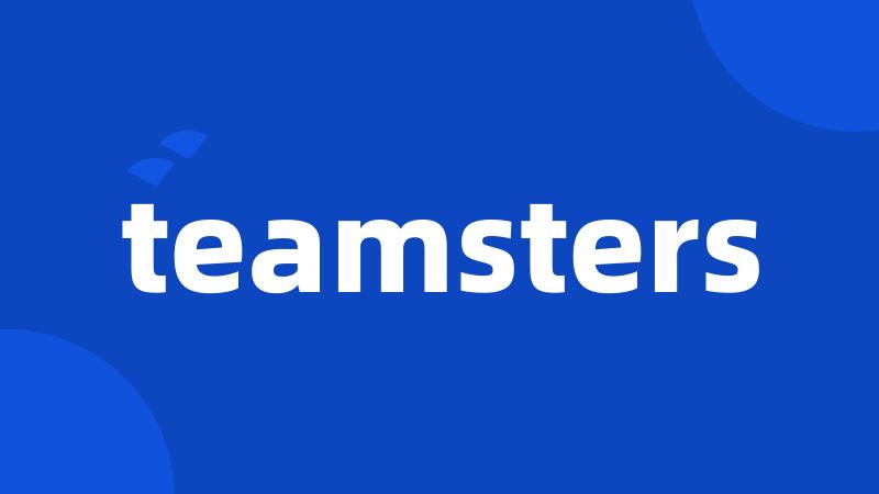 teamsters