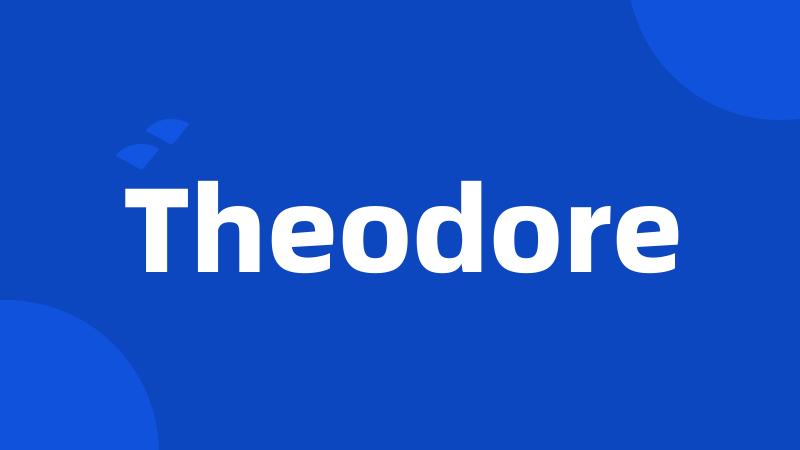 Theodore