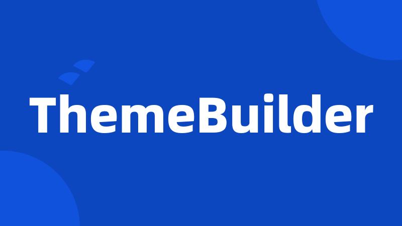 ThemeBuilder