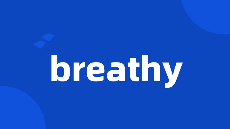breathy
