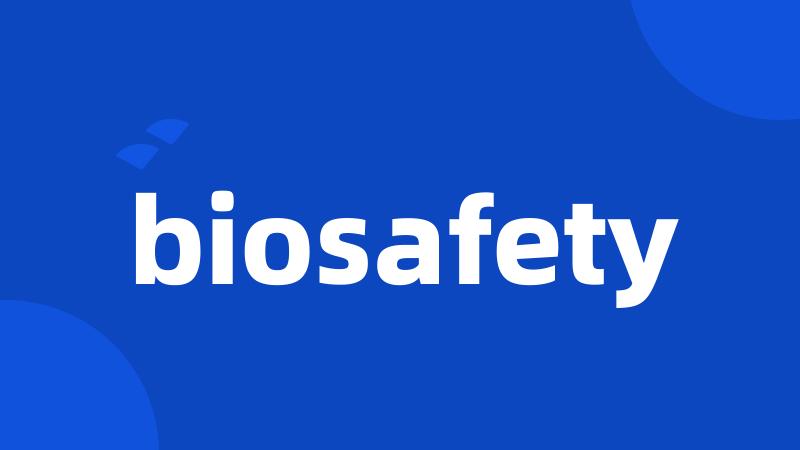 biosafety