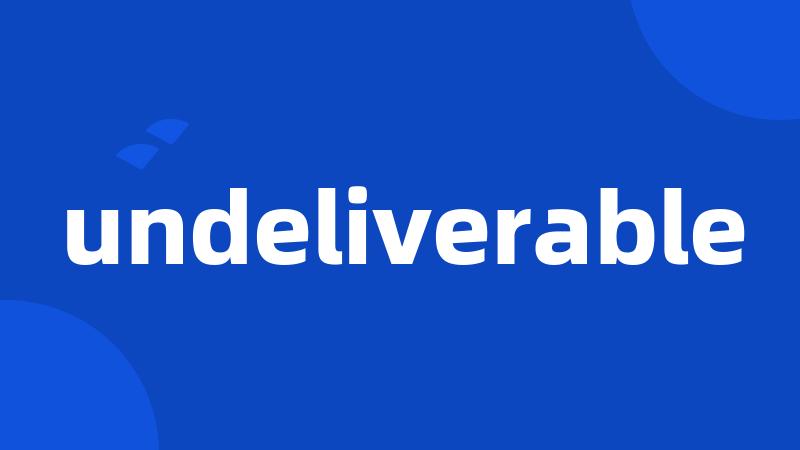 undeliverable