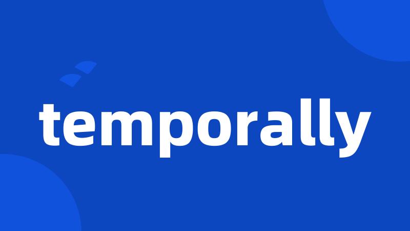 temporally