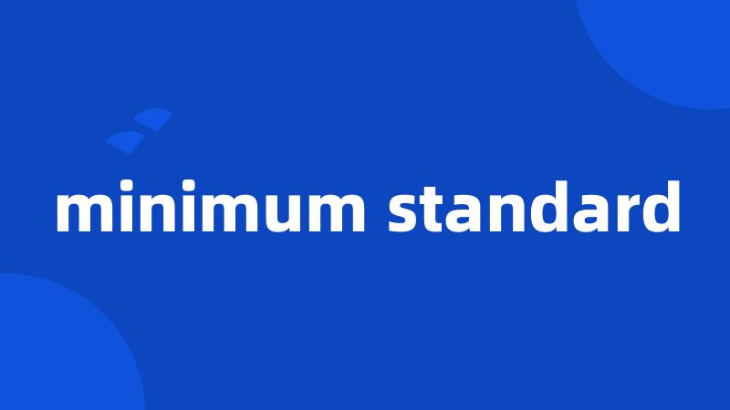 minimum standard