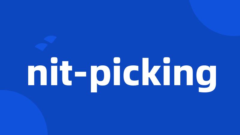 nit-picking