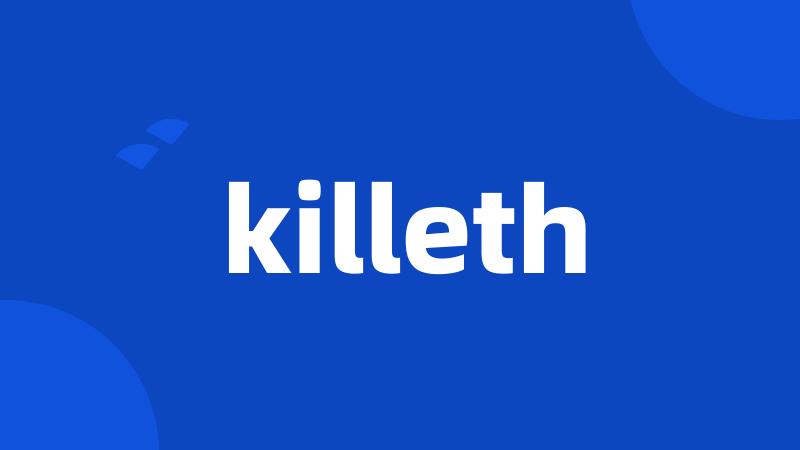 killeth