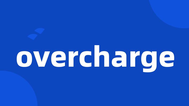 overcharge