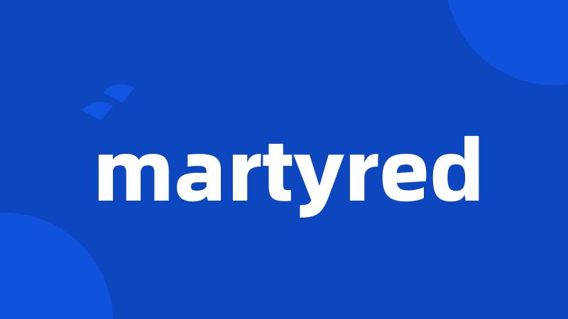 martyred