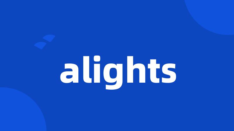 alights