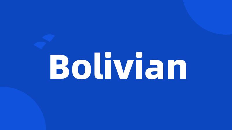 Bolivian