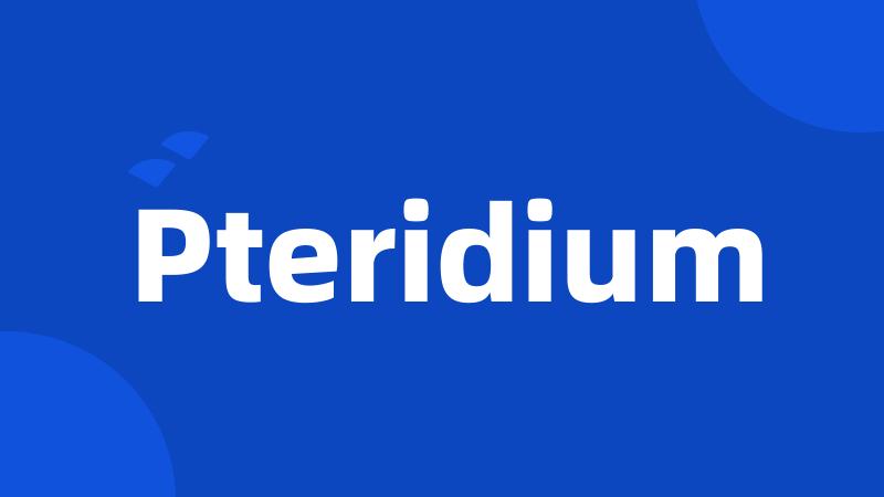 Pteridium