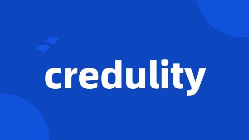 credulity