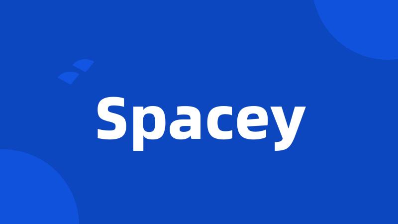 Spacey