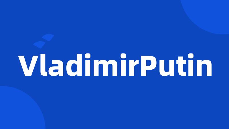 VladimirPutin