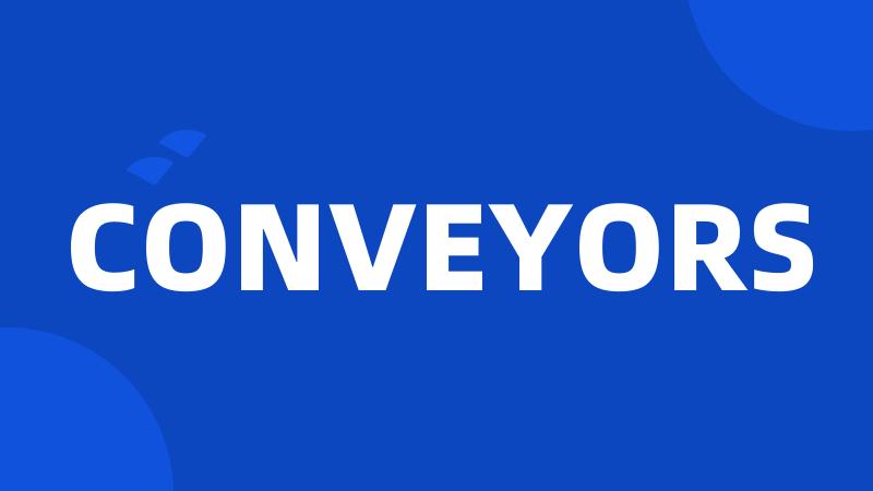 CONVEYORS