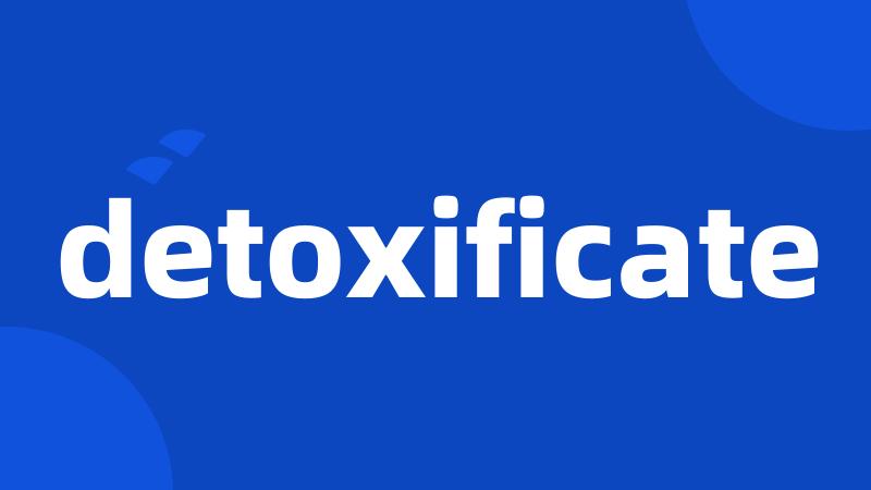 detoxificate