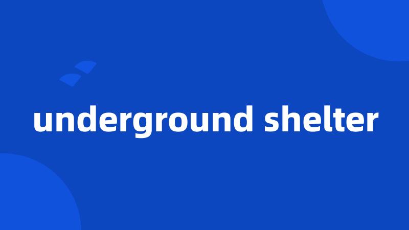 underground shelter