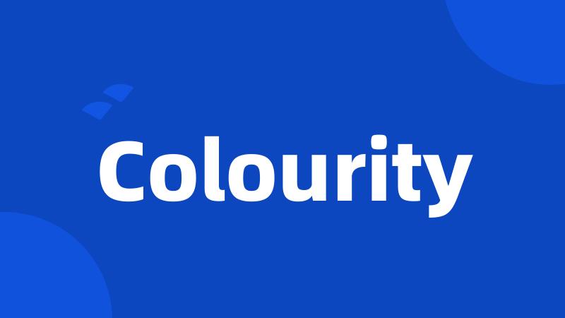 Colourity