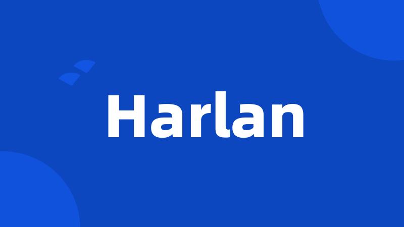 Harlan