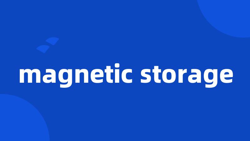 magnetic storage