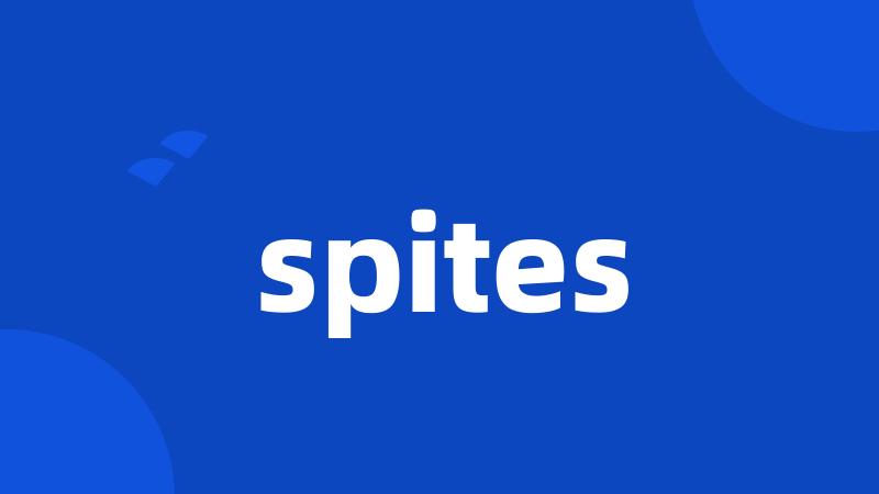 spites