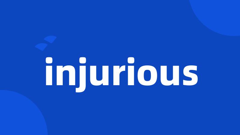 injurious