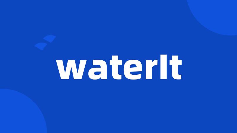 waterIt