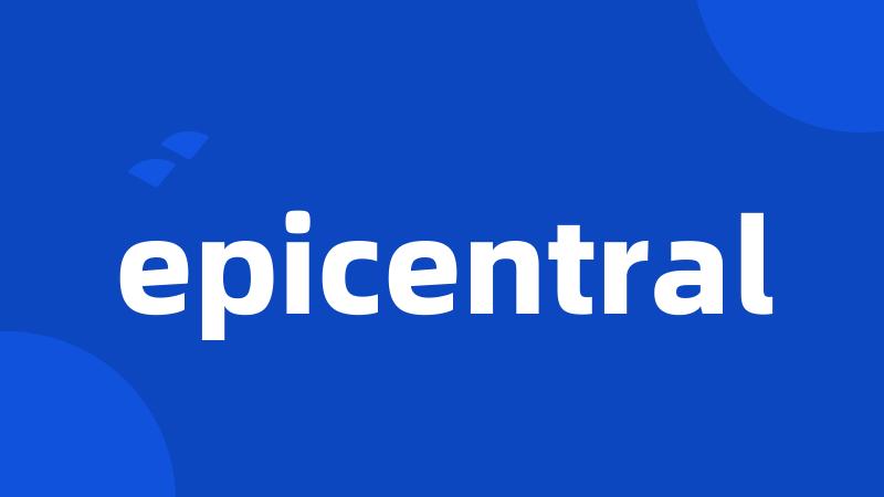 epicentral