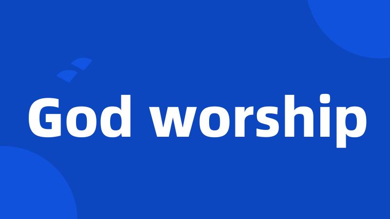 God worship