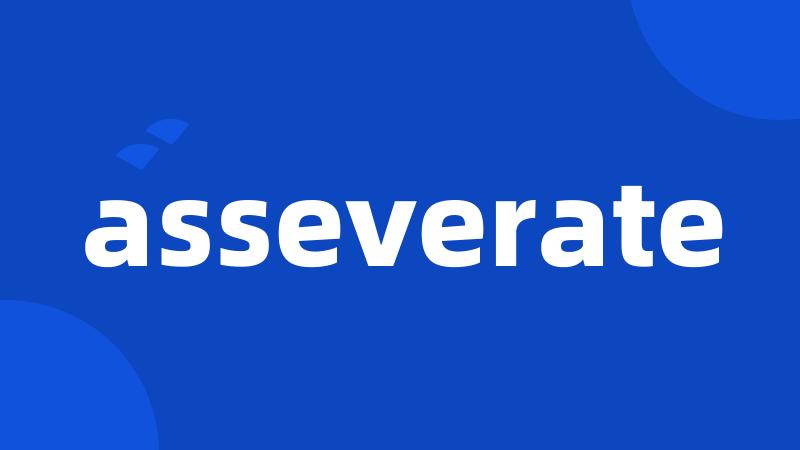 asseverate