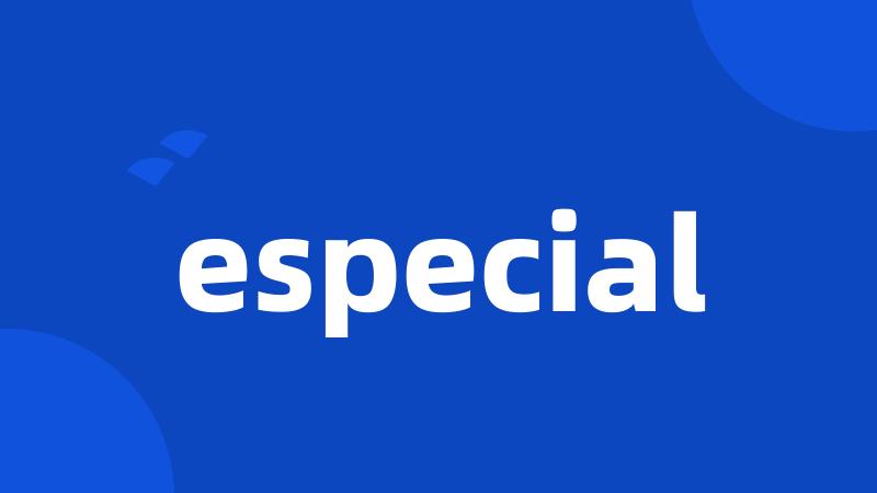 especial