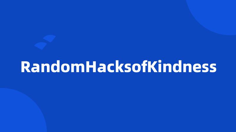 RandomHacksofKindness