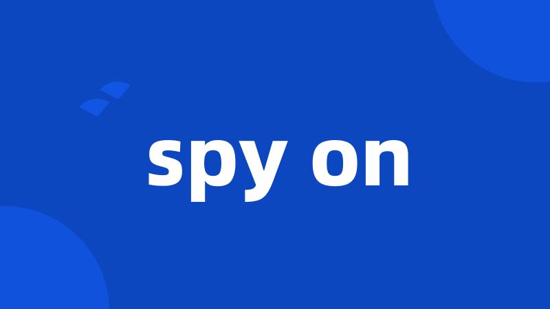 spy on