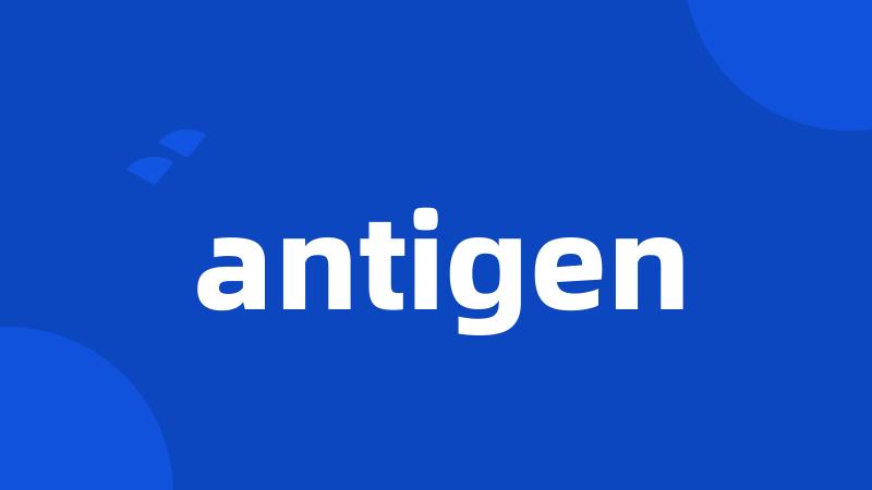 antigen