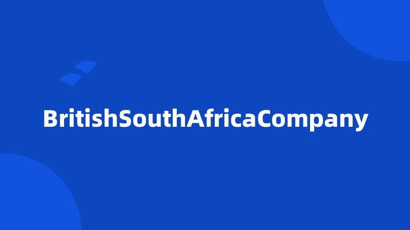 BritishSouthAfricaCompany