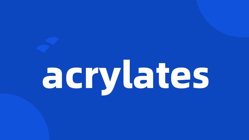 acrylates