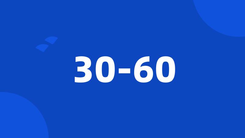 30-60