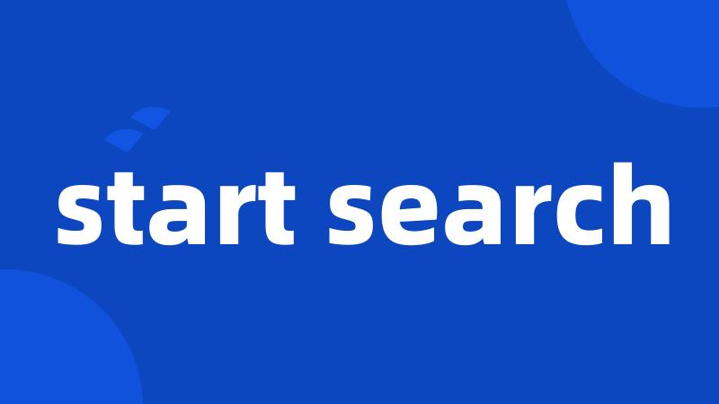 start search