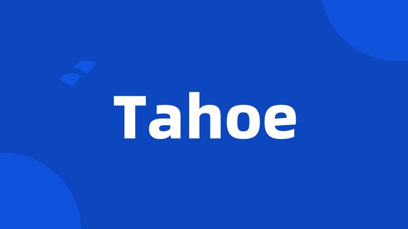 Tahoe